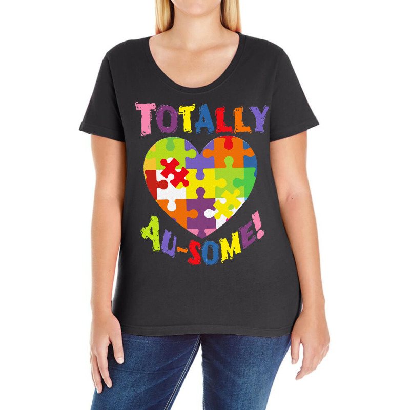 Autism Awareness Day T  Shirt Totally Au  Some! Support Love Accept Wo Ladies Curvy T-Shirt by bennyboyle57 | Artistshot