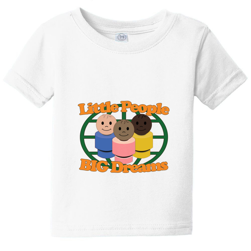 Little People, Big Dreams   Fisher Price Little People Baby Tee by kumkunari | Artistshot