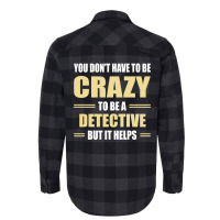 You Don't Have To Be Crazy To Be A Detective Flannel Shirt | Artistshot