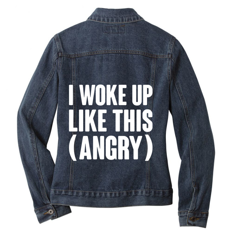 I Woke Up Like This  Angry Ladies Denim Jacket by semarmelo | Artistshot