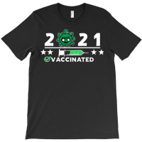 2021 Vaccinated T-shirt | Artistshot