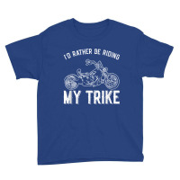 I´d Rather Be Riding My Trike Trike Motorcycle Triker Youth Tee | Artistshot