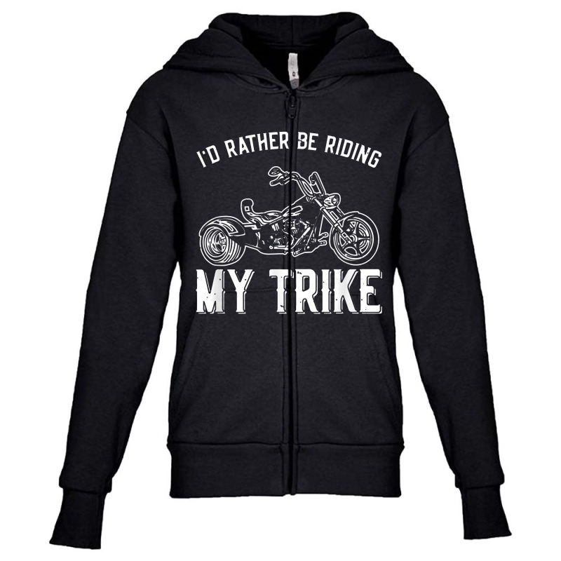 I´d Rather Be Riding My Trike Trike Motorcycle Triker Youth Zipper Hoodie by tonierich | Artistshot