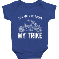 I´d Rather Be Riding My Trike Trike Motorcycle Triker Baby Bodysuit | Artistshot