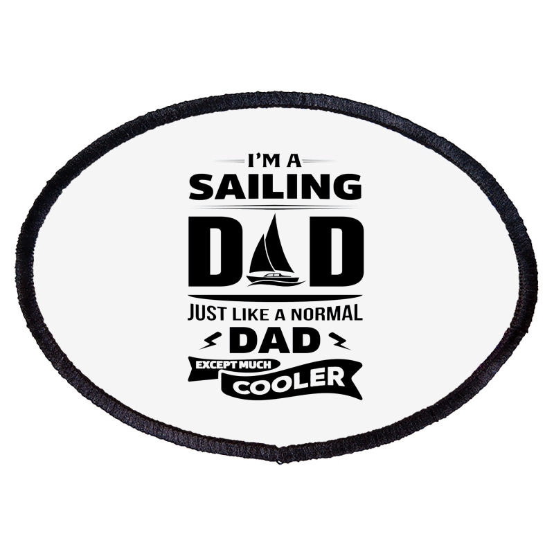 I'm A Sailing Dad Oval Patch | Artistshot