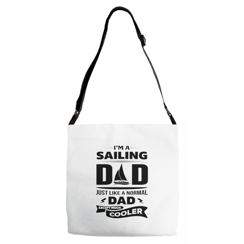 I'm A Sailing Dad Adjustable Strap Totes | Artistshot