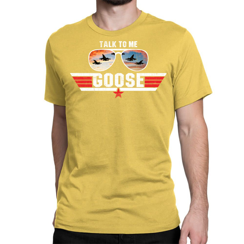 Talk To Me Goose Classic T-shirt | Artistshot