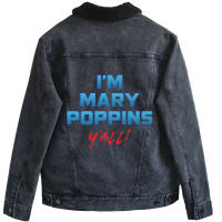 I'm Mary Poppiny'all Unisex Sherpa-lined Denim Jacket | Artistshot