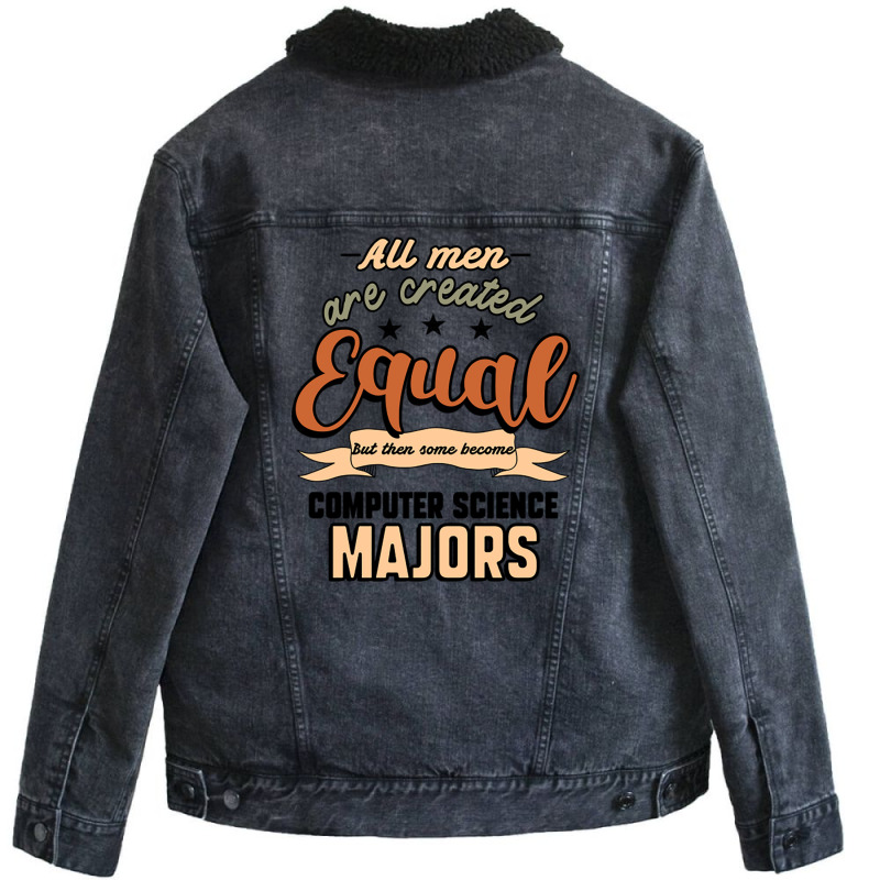 All Men Are Created Equal But Then Some Become Computer Science Majors Unisex Sherpa-lined Denim Jacket | Artistshot