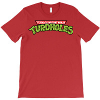 Teenage Mutant Ninja Turdholes T-shirt | Artistshot