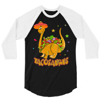 Funny Taco Lover Gift T  Shirt Tacosaurus 3/4 Sleeve Shirt | Artistshot