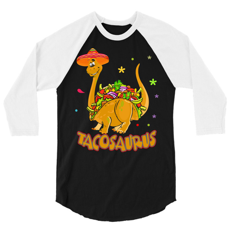 Funny Taco Lover Gift T  Shirt Tacosaurus 3/4 Sleeve Shirt by hegmannaugustine848 | Artistshot