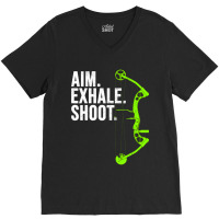 Archery Bow Hunting  Aim Exhale Shoot V-neck Tee | Artistshot