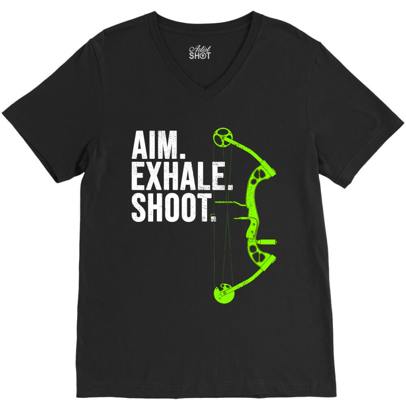 Archery Bow Hunting  Aim Exhale Shoot V-neck Tee | Artistshot