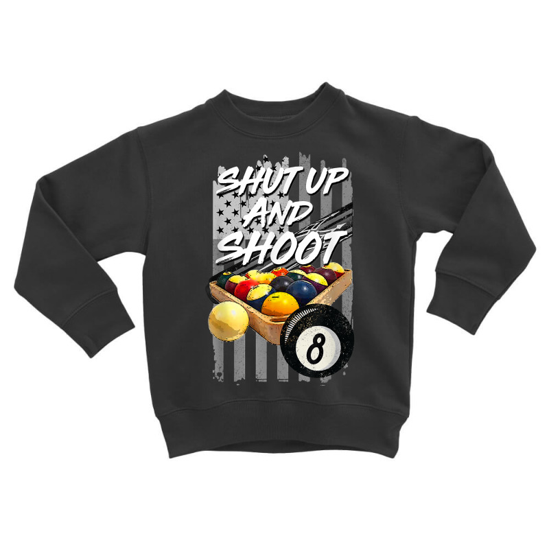 Shut Up And Shoot T Shirt Billiard 8 Ball Pool Player Tee T Shirt Toddler Sweatshirt | Artistshot