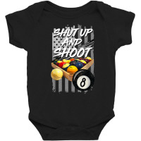 Shut Up And Shoot T Shirt Billiard 8 Ball Pool Player Tee T Shirt Baby Bodysuit | Artistshot