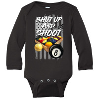 Shut Up And Shoot T Shirt Billiard 8 Ball Pool Player Tee T Shirt Long Sleeve Baby Bodysuit | Artistshot