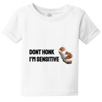 Dont Honk Im Sensitive Baby Tee | Artistshot