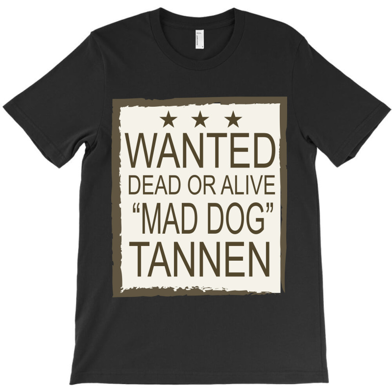 Wanted Dead Or Alive T-shirt | Artistshot