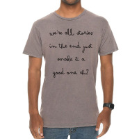 We&x27;re All Stories In The End. Just Make It A Good One, Eh Fitted S Vintage T-shirt | Artistshot