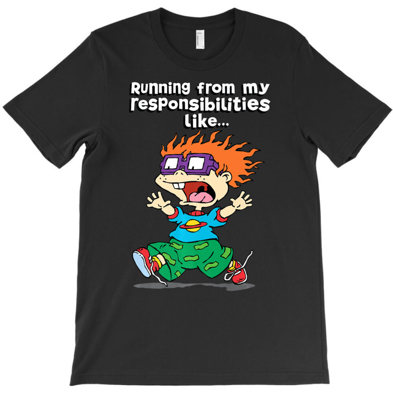 Running From My Responsibilities Like Chucking Running T-Shirt by yesiikarpew | Artistshot