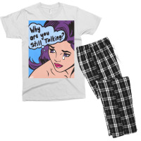 Why Are You Still Talking Men's T-shirt Pajama Set | Artistshot