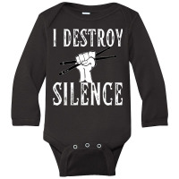 I Destroy Silence Drums Funny Drummer Long Sleeve Baby Bodysuit | Artistshot