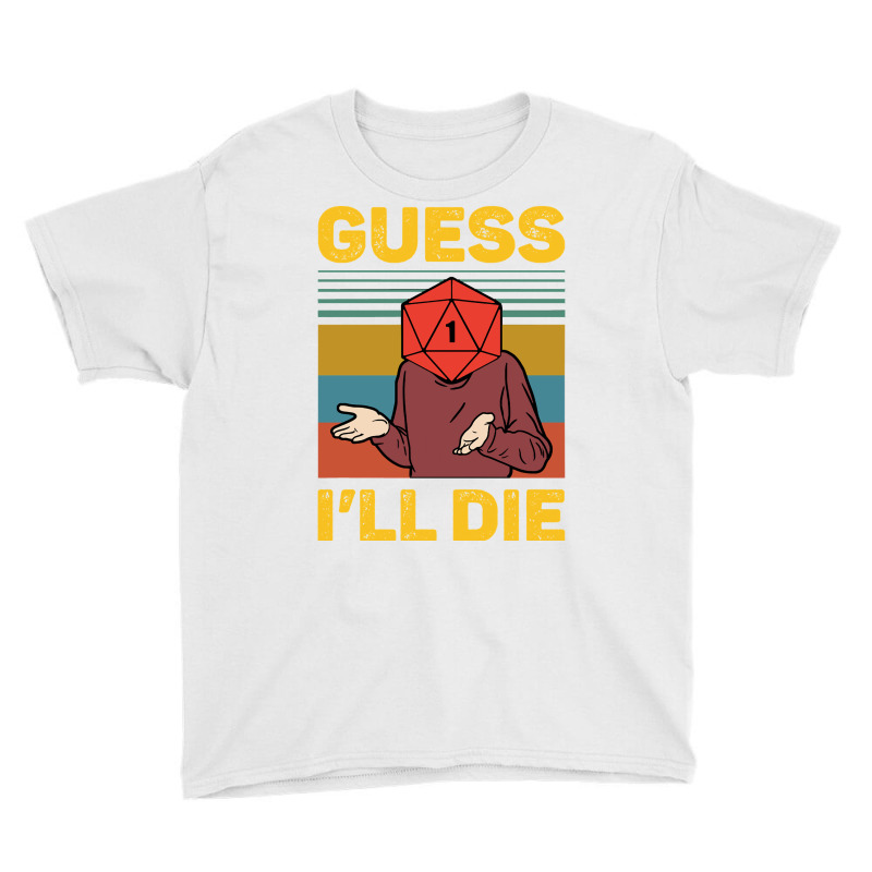 Guess Ill Die D20 Vintage Funny Dnd Tabletop Youth Tee | Artistshot