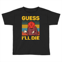 Guess Ill Die D20 Vintage Funny Dnd Tabletop Toddler T-shirt | Artistshot