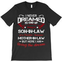 I Never Dreamed Id End Up Being A Son In Law Of A Freakin Awesome Moth T-shirt | Artistshot