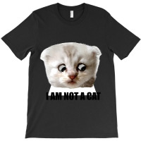 I Am Not A Cat T-shirt | Artistshot