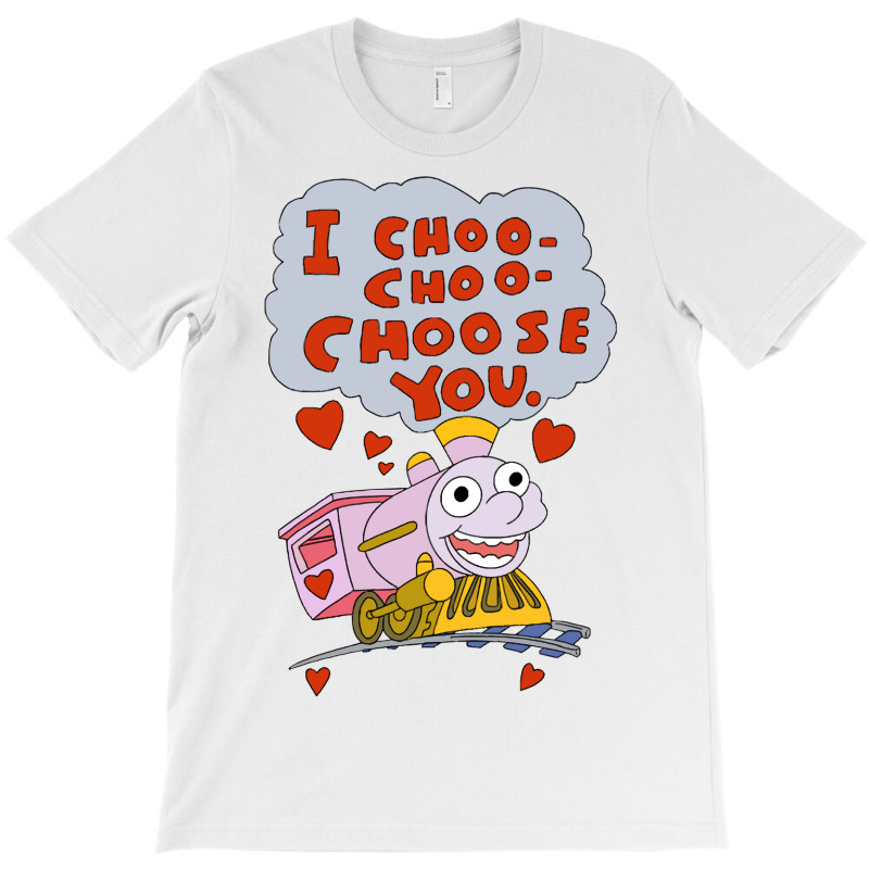 I Choo Choo Choose You T-shirt | Artistshot