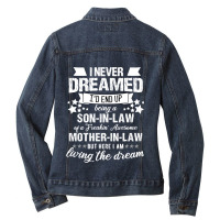 I Never Dreamed Id End Up Being A Son In Lawl71jwc12hz 34 Ladies Denim Jacket | Artistshot