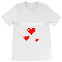 I Have Obtained Steal T-shirt | Artistshot