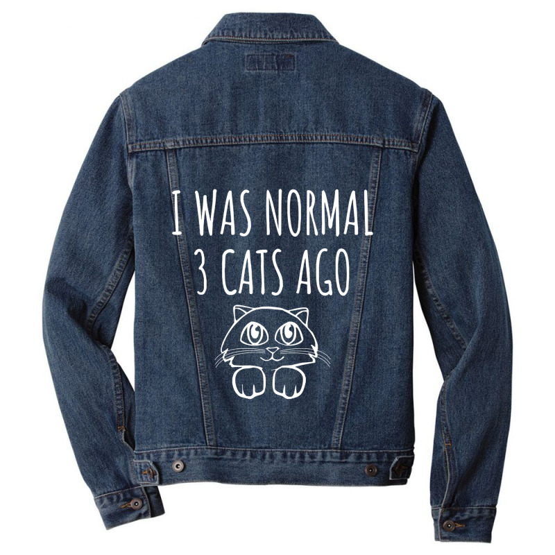 I Was Normal 3 Cats Ago   Funny Cat Gift Men Denim Jacket | Artistshot