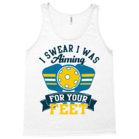 I Swear I Was Aiming For Your Feet Tta Tank Top | Artistshot