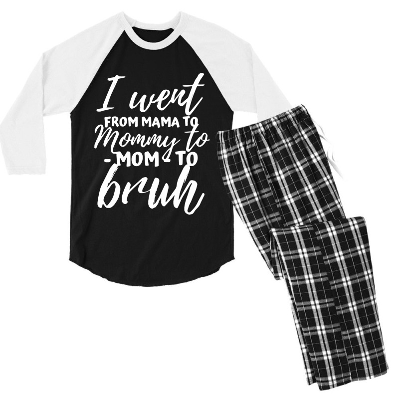 I Went From Mama To Mommy To Mom To Bruh Funny Mot Men's 3/4 Sleeve Pajama Set | Artistshot
