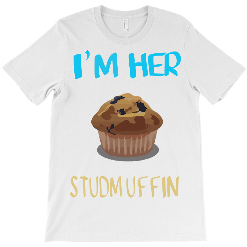 Im Her Studmuffin T-shirt | Artistshot