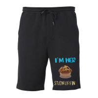 Im Her Studmuffin Fleece Short | Artistshot