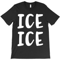 Ice Ice Baby Funny Pregnancy T-shirt | Artistshot