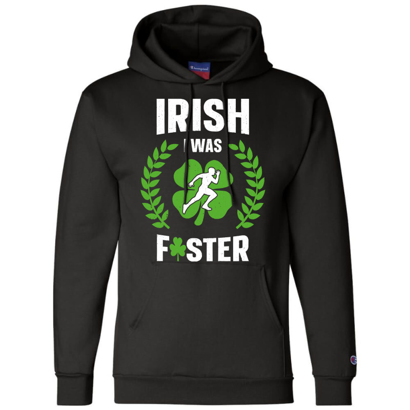 Irish I Was Faster Funny Running St Patricks Day Champion Hoodie | Artistshot