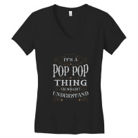 It Is A Pop Pop Thing You Wouldnt Understand Women's V-neck T-shirt | Artistshot