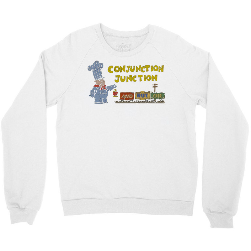 Conjunction Junction Schoolhouse Rock Crewneck Sweatshirt by grinysninamaj | Artistshot