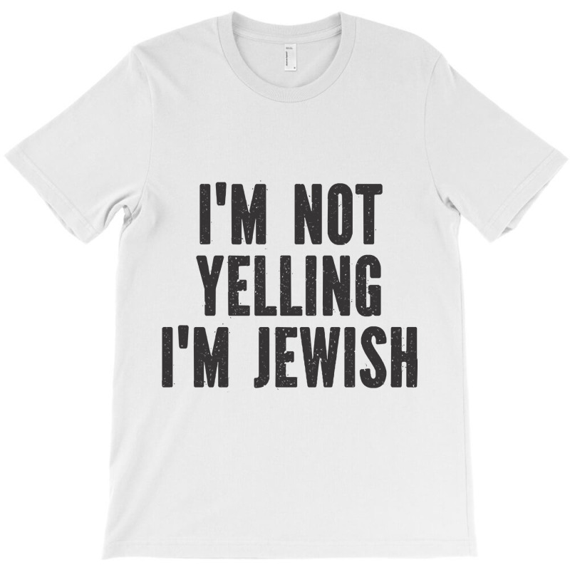 Im Not Yelling Im Jewish   Funny Viral Trending Je T-shirt | Artistshot