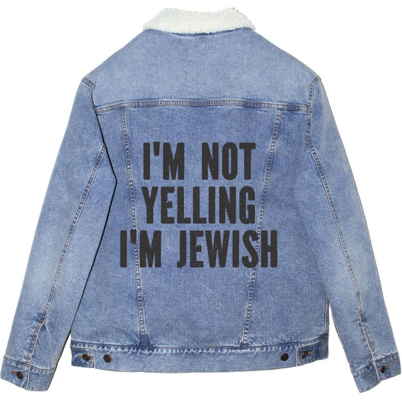 Im Not Yelling Im Jewish   Funny Viral Trending Je Unisex Sherpa-lined Denim Jacket | Artistshot