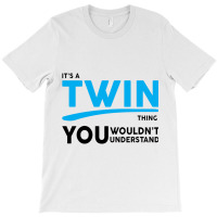 It's A Twin Thing T-shirt | Artistshot