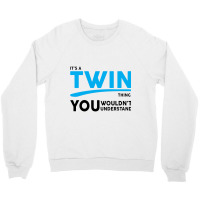 It's A Twin Thing Crewneck Sweatshirt | Artistshot