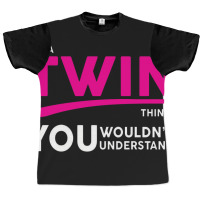 It's A Twin Thing Graphic T-shirt | Artistshot