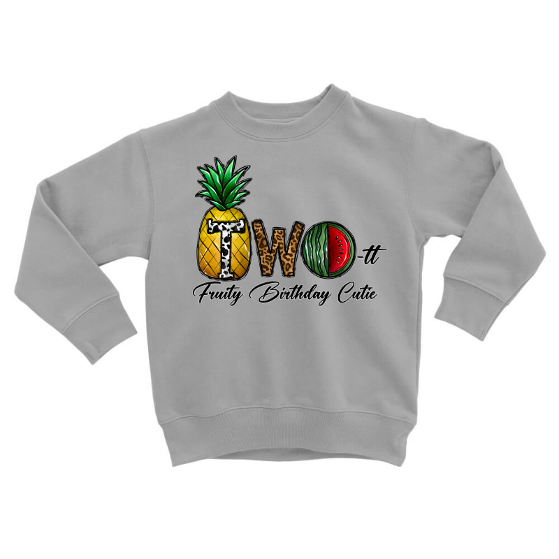 Two Fruity Birthday Cutie Toddler Sweatshirt by CowhideDigitalArt | Artistshot