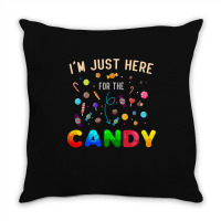 I'm Just Here For The Candy Funny Halloween Candy  Throw Pillow | Artistshot